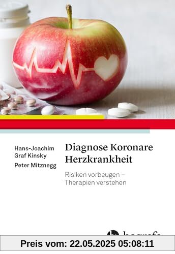 Diagnose Koronare Herzkrankheit: Risiken vorbeugen - Therapien verstehen Diagnose Koronare Herzkrankheit: Risiken vorbeugen - Therapien verstehen
