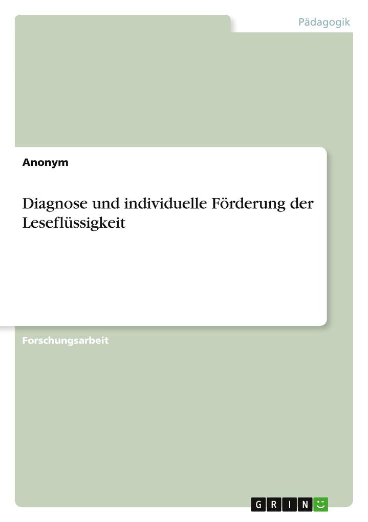 Diagnose und individuelle Förderung der Leseflüssigkeit von GRIN Verlag