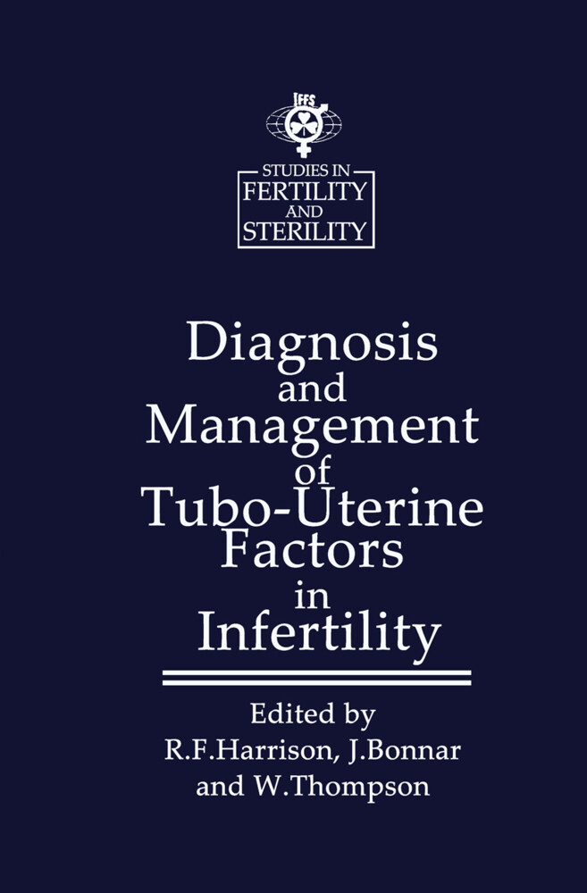 Diagnosis and Management of Tubo-Uterine Factors in Infertility von Springer Netherlands