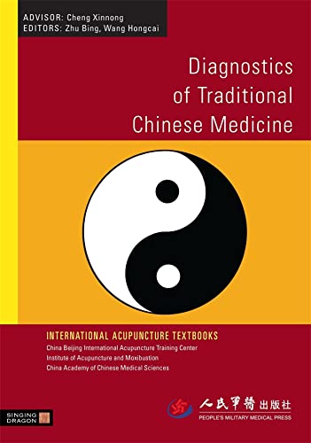 Diagnostics of Traditional Chinese Medicine (International Acupuncture Textbooks) von Singing Dragon