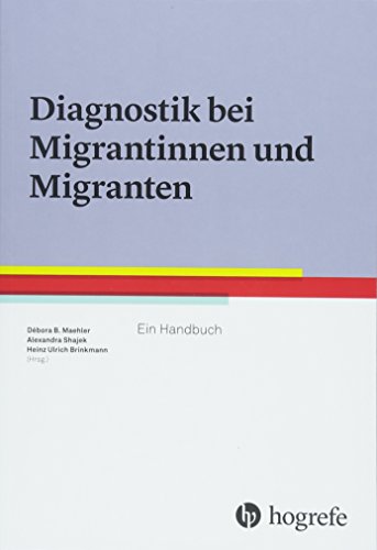 Diagnostik bei Migrantinnen und Migranten: Ein Handbuch von Hogrefe Verlag