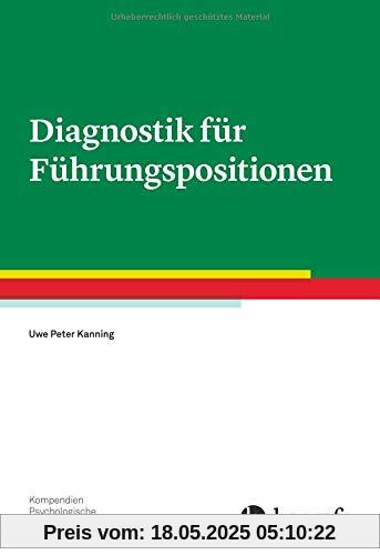 Diagnostik für Führungspositionen (Kompendien Psychologische Diagnostik)
