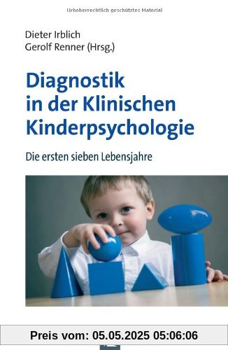 Diagnostik in der Klinischen Kinderpsychologie: Die ersten sieben Lebensjahre