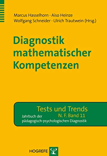Diagnostik mathematischer Kompetenzen (Tests und Trends in der pädagogisch-psychologischen Diagnostik) von Hogrefe Verlag GmbH + Co.