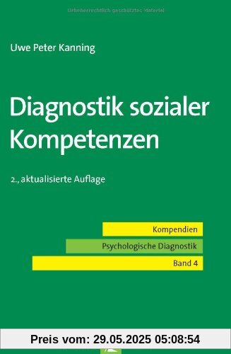 Diagnostik sozialer Kompetenzen: Kompendien - Psychologische Diagnostik Diagnostik sozialer Kompetenzen: Kompendien - Psychologische Diagnostik