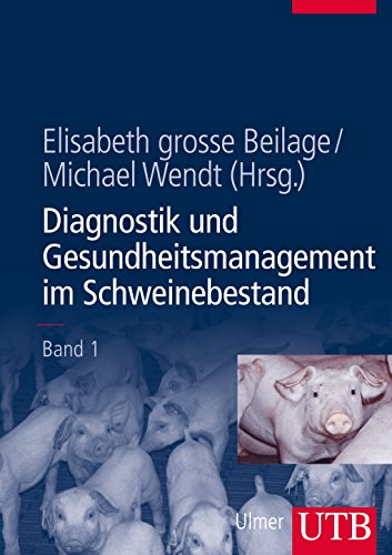 Diagnostik und Gesundheitsmanagement im Schweinebestand: Band 1