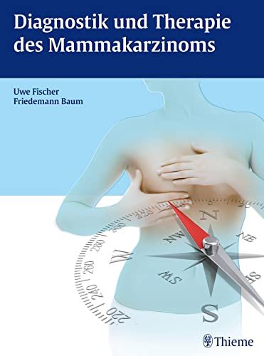 Diagnostik und Therapie des Mammakarzinoms von Georg Thieme Verlag