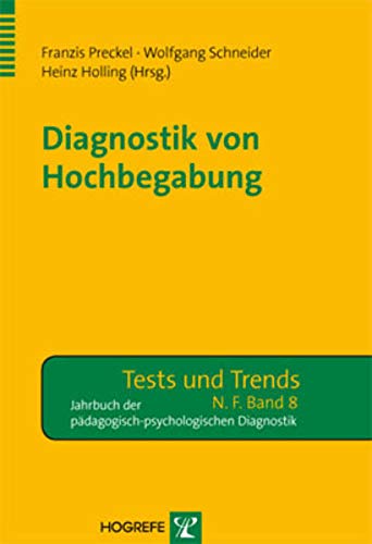 Diagnostik von Hochbegabung (Tests und Trends in der pädagogisch-psychologischen Diagnostik)