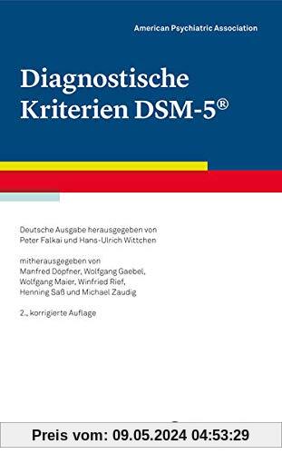 Diagnostische Kriterien DSM-5®: Deutsche Ausgabe herausgegeben von Peter Falkai und Hans-Ulrich Wittchen, mitherausgegeben von Manfred Döpfner, ... Winfried Rief, Henning Sa und Michael Zaudig
