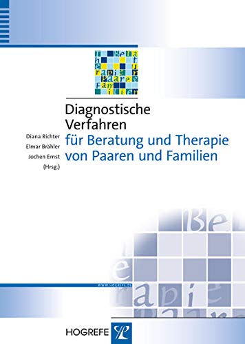 Diagnostische Verfahren für Beratung und Therapie von Paaren und Familien (Diagnostik für Klinik und Praxis) von Hogrefe Verlag GmbH + Co.