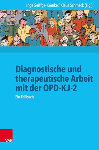 Diagnostische und therapeutische Arbeit mit der OPD-KJ-2: Ein Fallbuch Diagnostische und therapeutische Arbeit mit der OPD-KJ-2: Ein Fallbuch von Vandenhoeck + Ruprecht