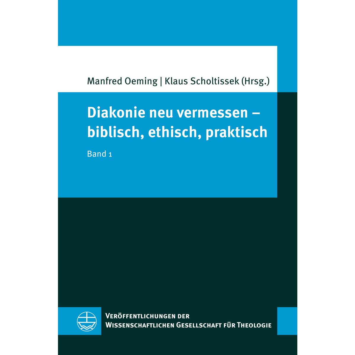 Diakonie neu vermessen - biblisch, ethisch, praktisch von Evangelische Verlagsansta