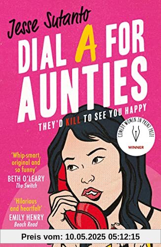 Dial A For Aunties: The laugh-out-loud romantic comedy debut novel of 2021 and winner of the Comedy Women In Print Prize