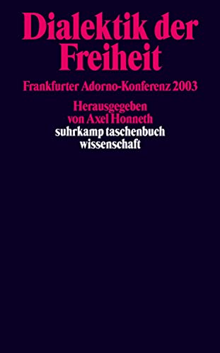 Dialektik der Freiheit. Frankfurter Adorno-Konferenz 2003 von Suhrkamp Verlag AG