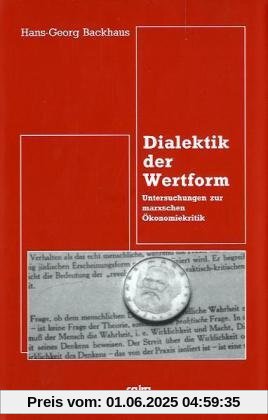 Dialektik der Wertform: Untersuchungen zur Marxschen Ökonomiekritik