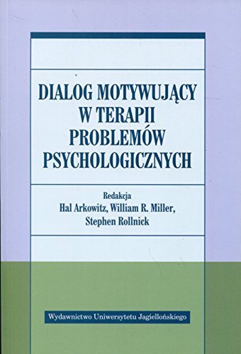 Dialog motywujacy w terapii problemow psychologicznych Dialog motywujacy w terapii problemow psychologicznych von Wydawnictwo Uniwersytetu Jagiellonskiego
