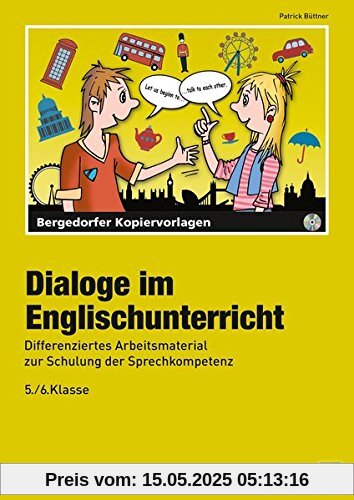 Dialoge im Englischunterricht - 5./6. Klasse: Differenziertes Arbeitsmaterial zur Schulung der Sprechkompetenz Dialoge im Englischunterricht - 5./6. Klasse: Differenziertes Arbeitsmaterial zur Schulung der Sprechkompetenz