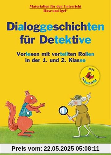 Dialoggeschichten für Detektive / Silbenhilfe: Vorlesen mit verteilten Rollen in der 1. und 2. Klasse (Lesen lernen mit der Silbenhilfe)