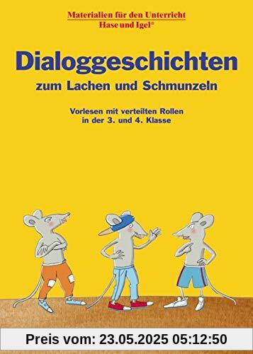 Dialoggeschichten zum Lachen und Schmunzeln: Vorlesen mit verteilten Rollen in der 3. und 4. Klasse Dialoggeschichten zum Lachen und Schmunzeln: Vorlesen mit verteilten Rollen in der 3. und 4. Klasse