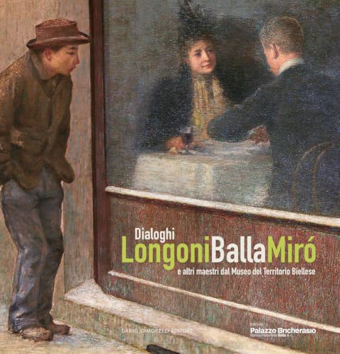 Dialoghi. Longoni, Balla, Miró e altri maestri dal Museo del Territorio Biellese. Ediz. a colori Dialoghi. Longoni, Balla, Miró e altri maestri dal Museo del Territorio Biellese. Ediz. a colori von Dario Cimorelli Editore