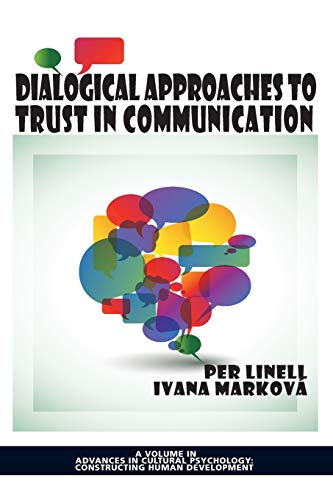 Dialogical Approaches to Trust in Communication (Advances in Cultural Psychology: Constructing Human Development)