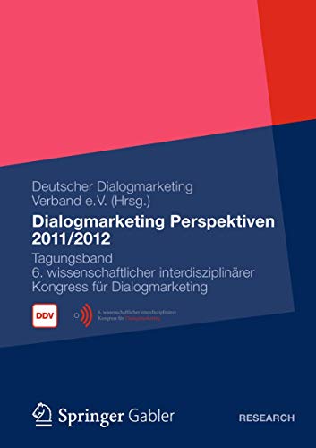 Dialogmarketing Perspektiven 2011/2012: Tagungsband 6. wissenschaftlicher interdisziplinärer Kongress für Dialogmarketing (German Edition) von Gabler Verlag