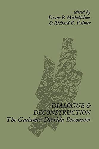Dialogue and Deconstruction: The Gadamer-Derrida Encounter (SUNY Series in Contemporary Continental Philosophy) von State University of New York Press
