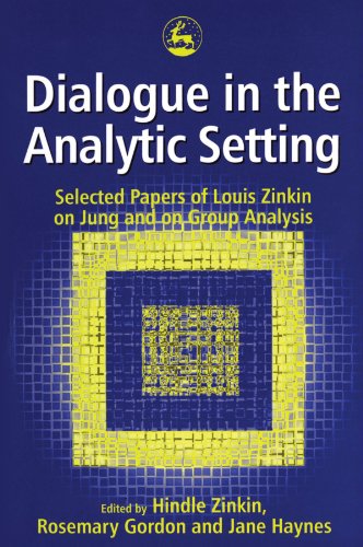 Dialogue in the Analytic Setting: Selected Papers of Luis Zinkin on Jung and on Group Analysis