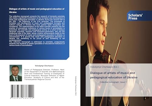 Dialogue of artists of music and pedagogical education of Ukraine: Collective monograph: Issue 1 Dialogue of artists of music and pedagogical education of Ukraine: Collective monograph: Issue 1 von Scholars' Press