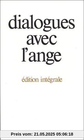 Dialogues avec l'ange, édition intégrale