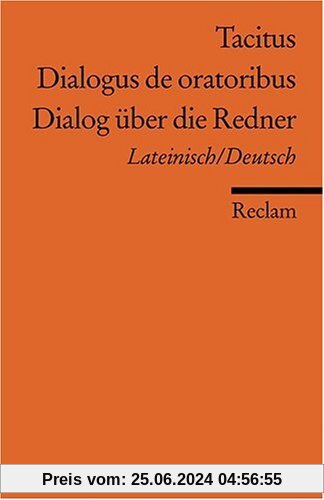 Dialogus de oratoribus /Dialog über die Redner: Lat. /Dt: Lateinisch/Deutsch