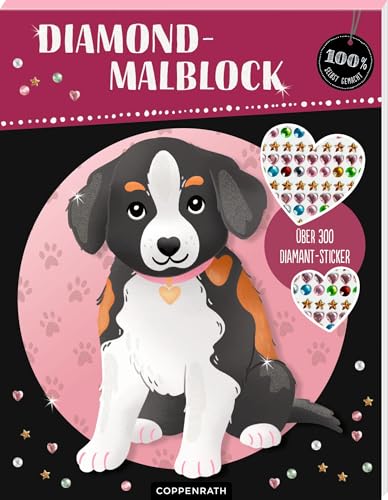 Diamond Malblock, (Hund): Mit über 300 Glitzersteinchen: Kreativ-Malblock mit 24 Lieblings-Motiven und Glitzersteinchen zum Bekleben (100% selbst gemacht) von Coppenrath Verlag GmbH & Co. KG