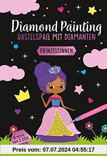 Diamond Painting - Bastelspaß mit Diamanten - Prinzessinnen: 6 Motive - über 2.000 Diamanten - Gestalte Bilder mit dem enthaltenen Applikator-Stift ... - Für Kinder ab 8 Jahren
