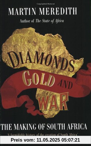 Diamonds, Gold and War: The Making of South Africa