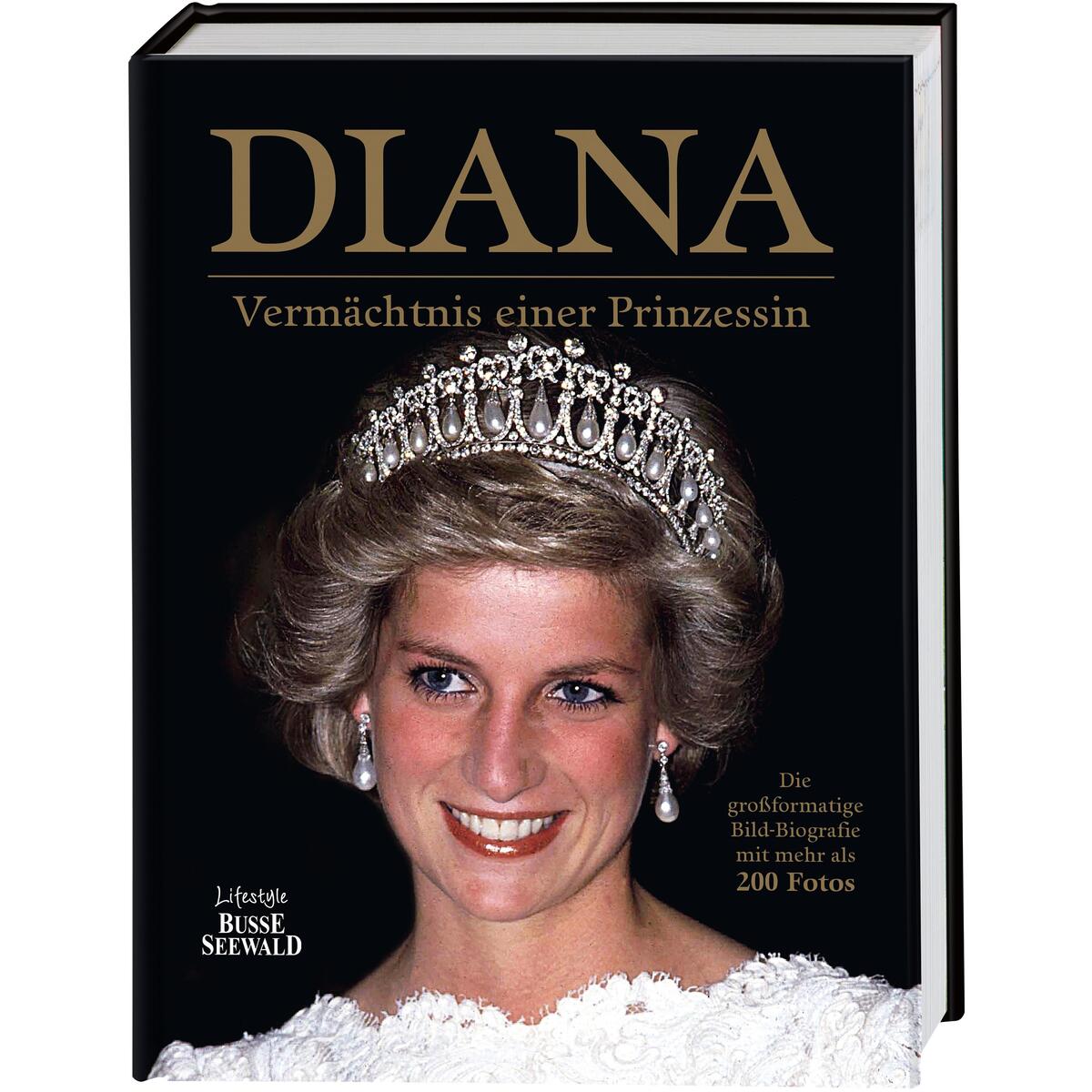 Diana - Vermächtnis einer Prinzessin Diana - Vermächtnis einer Prinzessin von Busse-Seewald Verlag