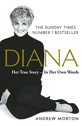 Diana: Her True Story - In Her Own Words. Anniversary edition: The Sunday Times Number-One Bestseller