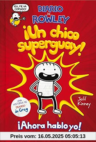 Diario de Rowley 1 - ¡Un chico super guay!: Una historia de Diario de Greg Diario de Rowley 1 - ¡Un chico super guay!: Una historia de Diario de Greg