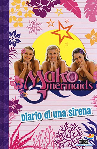 Diario di una sirena. Mako Mermaids (Il battello a vapore. One shot) von Piemme