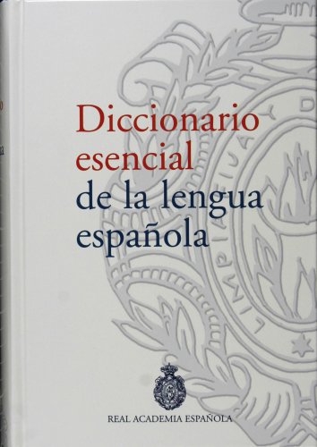 Diccionario esencial de la lengua española (NUEVAS OBRAS REAL ACADEMIA, Band 1)
