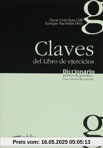 Diccionario Practico De Gramatica: Libro De Ejercicios - Clave: Claves Libro De Ejercicios Diccionario Practico De Gramatica: Libro De Ejercicios - Clave: Claves Libro De Ejercicios