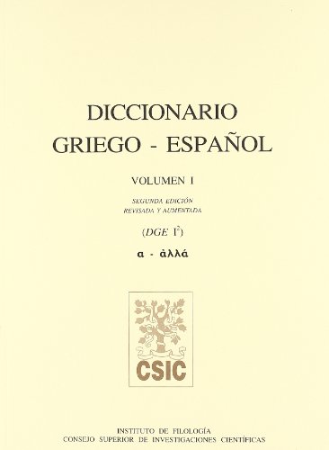 Diccionario griego-español (DGE): Diccionario griego-español. Tomo I (A-Allá) von Consejo Superior de Investigaciones Cientificas
