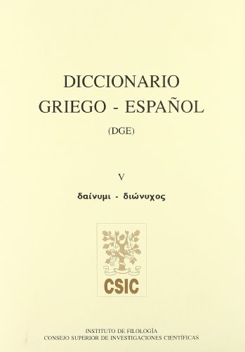 Diccionario griego-español (DGE). Tomo V (Dainymi-Dionychos) von Consejo Superior de Investigaciones Cientificas
