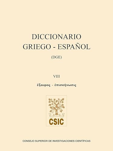 Diccionario griego-español (DGE). Volumen VIII von Consejo Superior de Investigaciones Cientificas