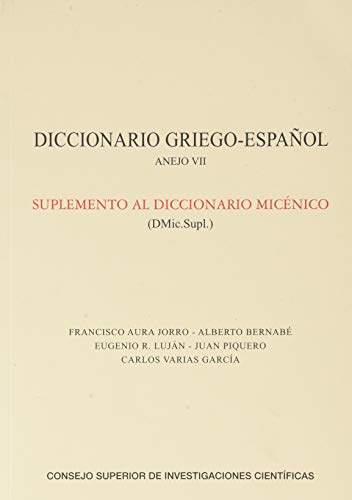 Diccionario griego-español. Anejo VII, Suplemento al Diccionario Micénico (DMic.Supl.) (Anejo Diccionario Griego Español, Band 7)