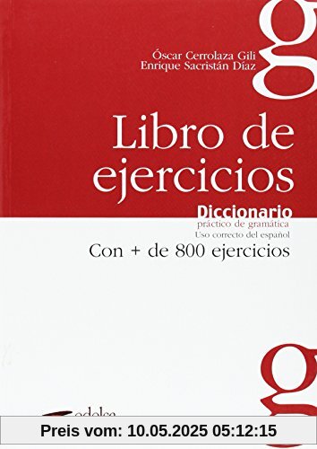 Diccionario práctico de gramática: libro de ejercicios : 800 fichas de uso correcto del español