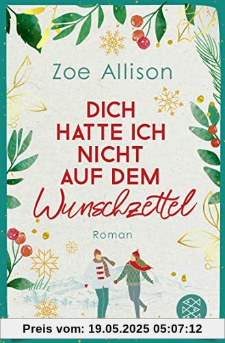 Dich hatte ich nicht auf dem Wunschzettel: Roman | Prickelnde Weihnachten in Schottland sind das beste Geschenk