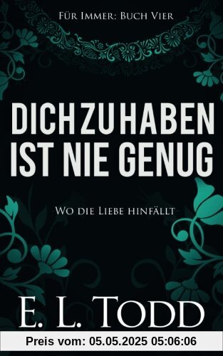 Dich zu haben ist nie genug (Für Immer)