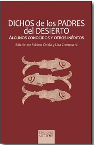 Dichos de los Padres del desierto, algunos conocidos y otros inéditos (Ichthys, Band 55) von Ediciones Sígueme, S. A.