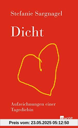 Dicht: Aufzeichnungen einer Tagediebin Dicht: Aufzeichnungen einer Tagediebin