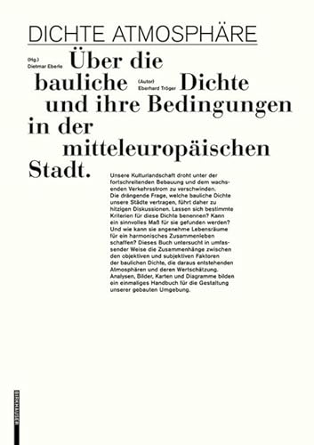 Dichte Atmosphäre: Über die bauliche Dichte und ihre Bedingungen in der mitteleuropäischen Stadt Dichte Atmosphäre: Über die bauliche Dichte und ihre Bedingungen in der mitteleuropäischen Stadt
